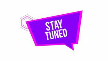 Stay tuned text animation on the speech bubble with a purple tone colors. Suitable for promotion, announcement, marketing, advertising video