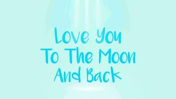 Animation of the text Love You To The And Back with spotlights on a blue background. Love you to the moon and back quotes. video