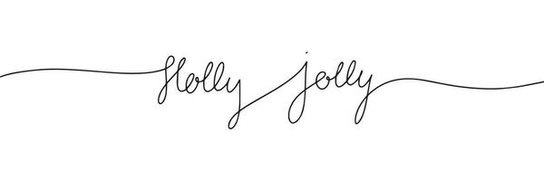 Holly Jolly, monoline text. One line continuous concept Christmas banner. Line art Christmas short phrases. Vector illustration.