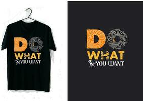 T shirt do what you want vector