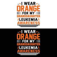 I Wear Orange For My Granddaughter Leukemia Awareness vector