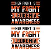 Here fight is my fight Leukemia awareness . Leukemia T-shirt design. vector