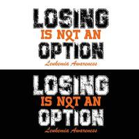 Losing Is Not An Option Leukemia Awareness vector