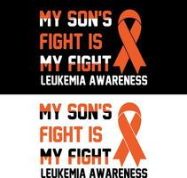 My son's fight is my fight Leukemia awareness. Leukemia T-shirt design. vector