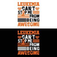 Leukemia Can't Stop Me From Being Awesome vector