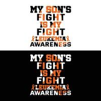 My Son's Fight Is My Fight Leukemia Awareness vector