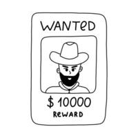 Doodle of wanted poster with cowboy with hand drawn outline. Simple doodle of vintage western banner with reward. Outlaw wanted dead or alive poster. Sign of Wild West, America Texas, cowboy vector