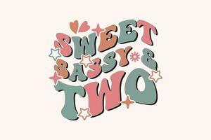 Sweet Sassy and Two, 2nd Birthday Girl EPS t-shirt design vector