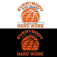 Everybody Has Talent But Ability Takes Hard Work vector