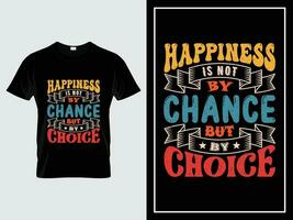 Clásico tipografía camiseta diseño de moda citar vector, felicidad es no por oportunidad, pero por elección vector