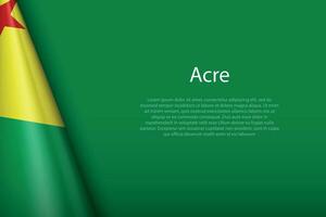 bandera acre, estado de Brasil, aislado en antecedentes con copyspace vector