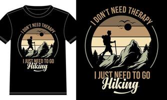 I don't need therapy I just Need to go Hiking Tshirt Design vector