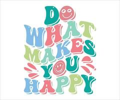 Do what makes you happy lettering design vector