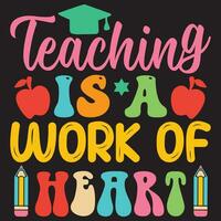 Teaching Is A Work Of Heart vector