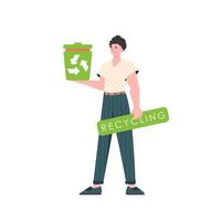 The guy is depicted in full growth and holds a trash can in his hand. The concept of recycling and zero waste. Isolated. Trendy character style. Vetcor. vector