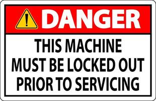 Danger Machine Sign This Machine Must Be Locked Out Prior To Servicing vector