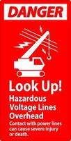 Danger Sign Look Up Hazardous Voltage Lines Overhead vector