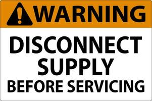 Warning Sign Disconnect Supply Before Servicing Sign vector