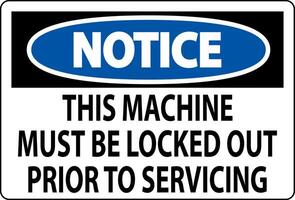 Notice Machine Sign This Machine Must Be Locked Out Prior To Servicing vector