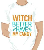 Witch Better Have My Candy vector