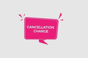 new cancelation charge modern, website, click button, level, sign, speech, bubble  banner, vector