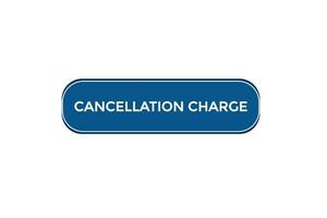 new cancelation charge modern, website, click button, level, sign, speech, bubble  banner, vector