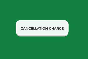 new cancelation charge modern, website, click button, level, sign, speech, bubble  banner, vector