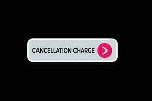 new cancelation charge modern, website, click button, level, sign, speech, bubble  banner, vector