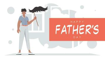 Father's day poster. A man holds a mustache on a stick. Cartoon style. Vector illustration.