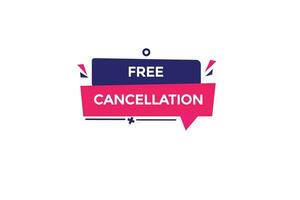 new free cancellation modern, website, click button, level, sign, speech, bubble  banner, vector