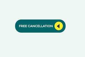 new free cancellation modern, website, click button, level, sign, speech, bubble  banner, vector