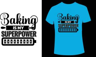 Baking is my super power t-shirt design vector