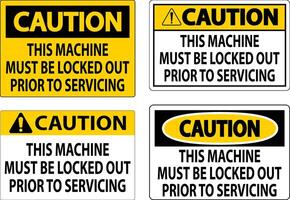 Caution Machine Sign This Machine Must Be Locked Out Prior To Servicing vector