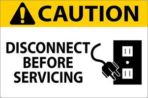 Caution Sign Disconnect Before Servicing vector