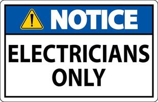 Notice Sign Electricians Only vector