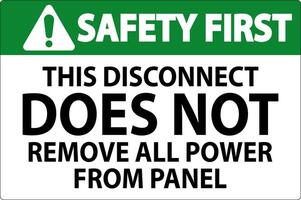 Safety First Sign, This Disconnect Does Not Remove All Power From Panel vector