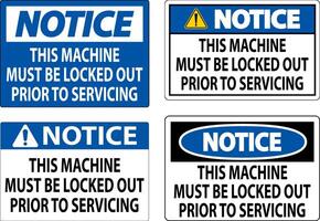 Notice Machine Sign This Machine Must Be Locked Out Prior To Servicing vector