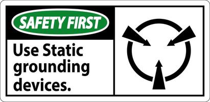 Safety First Sign Use Static Grounding Devices vector