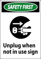 Safety First Unplug When Not In Use Symbol Sign vector