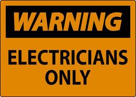 Warning Sign Electricians Only vector