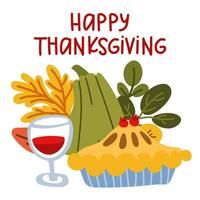 Thanksgiving card with pumpkin, pie, glass of wine and inscription, flat vector illustration. Green pumpkin with autumn leaves. Vector flat postcard for the holiday. Printing on paper and textiles