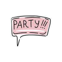 Simple sketch line style element. Party word text on talk shape. Doodle Speech Bubble icon. Vector illustration. Design element for sticker, mark, symbol, icon, chat. Pink color.