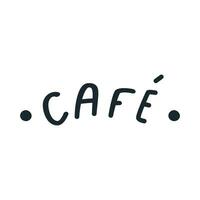 Cute hand drawn cafe headline, flat vector illustration isolated on white background. Cafe sign for door. Text or title.