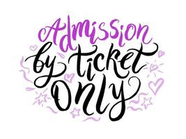 Handwritten inscription - Entrance by tickets only on a white background vector