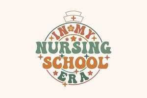 Nurse EPS, In My Nursing School Era EPS T-shirt Design vector