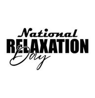 National relaxation day. Black script calligraphy design for banner, poster, card, print and background. vector