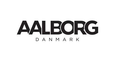 Aalborg in the Denmark emblem. The design features a geometric style, vector illustration with bold typography in a modern font. The graphic slogan lettering.