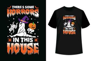 There's Some Horrors In This House T-Shirt vector