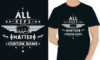 ALL REPS MATTER CUSTOM NAME Gym Fitness t-shirts Design vector