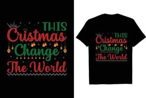 This Christmas Change the World T Shirt Design vector